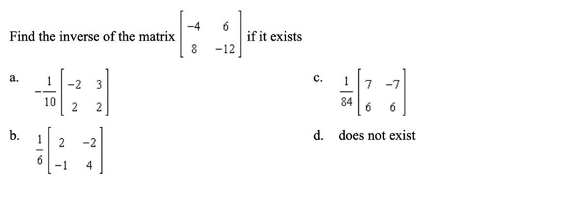 Find the inverse of the matrix \left[\begin{array}{cc}-4&6\\8&-12\\\end{array-example-1