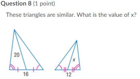 Q8: These Triangles are similar. What is the value of X? Question 8 options: 320 192 15 9.6-example-1