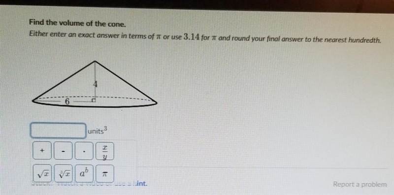 I just need help on shapes. Find the volume of the cone, Read the directions CAREFULLY-example-1