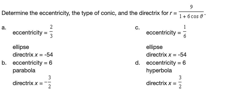 (Q2) Determine the eccentricity, the type of conic, and the directrix for r = 9/1+cos-example-1