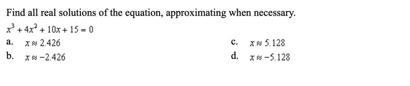 Find all real solutions of the equation, approximating when necessary. x^3+4x^2=10x-example-1