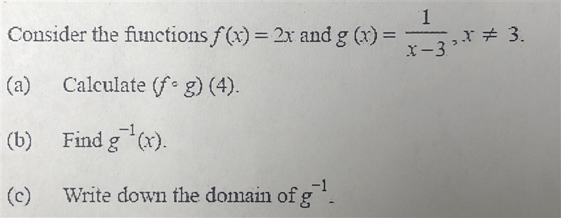 Consider the functions f(x) = 2x and g(x) = (1)/(x-3)≠ 3 (a) Calculate (f ° g)(4) (b-example-1