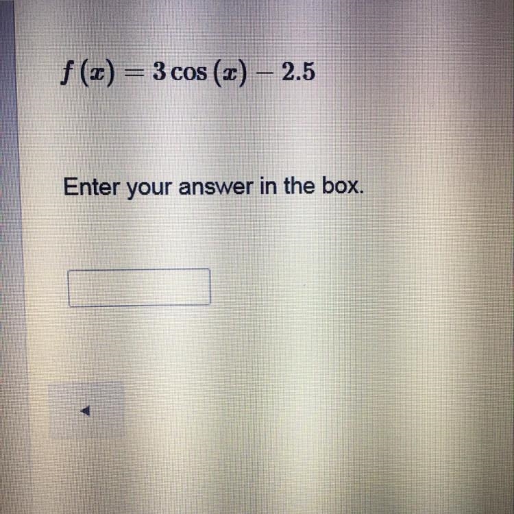 What is the equation of the midline for the function f (x)? f (t) = 3 cos (x) – 2.5-example-1