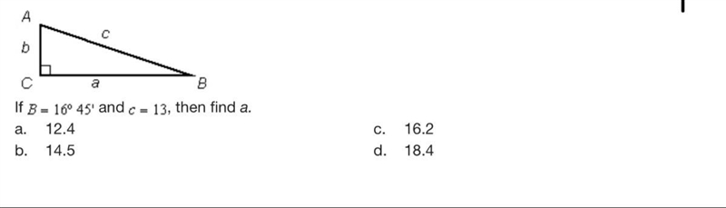 If B=16°45’ and c=13 then find a (picture provided)-example-1