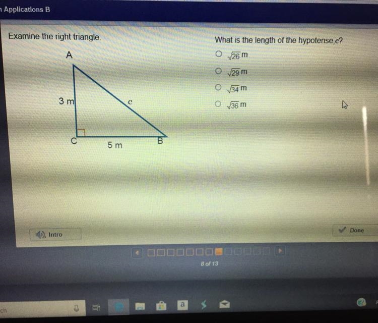 Examine the right triangle. What is the length of the hypotenuse, c? Answers are in-example-1