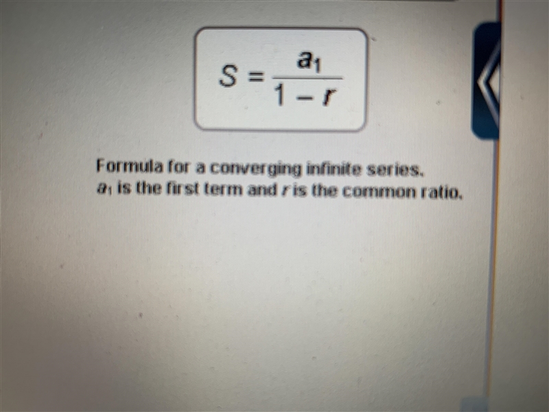 Use the formula to evaluate the infinite series. Round to the nearest hundredth if-example-1