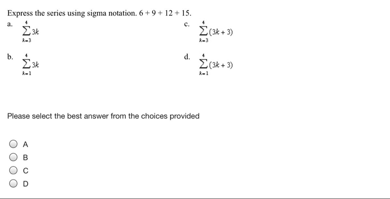 Express the series using sigma notation. 6 + 9 + 12 + 15. a b c d-example-1