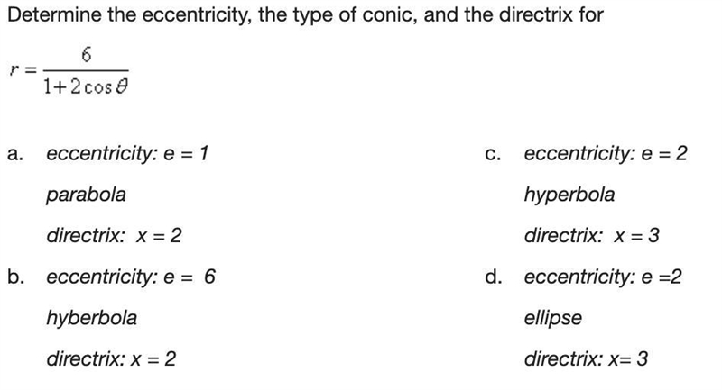 Determine the eccentricity, the type of conic, and the directrix for r=6/1+2cos theta-example-1