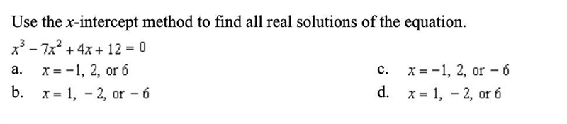 Use the x-intercept method to find all real solutions of the equation. x^3-7x^2+4x-example-1