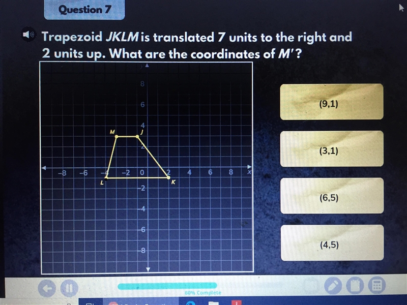 Trapezoid JKLM is translated 7 units to the right and 2 units up. What are the coordinates-example-1