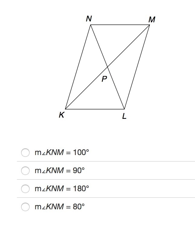 In parallelogram KLMN, m∠KLM=100°. Identify m∠KNM. HELP PLEASE!!-example-1