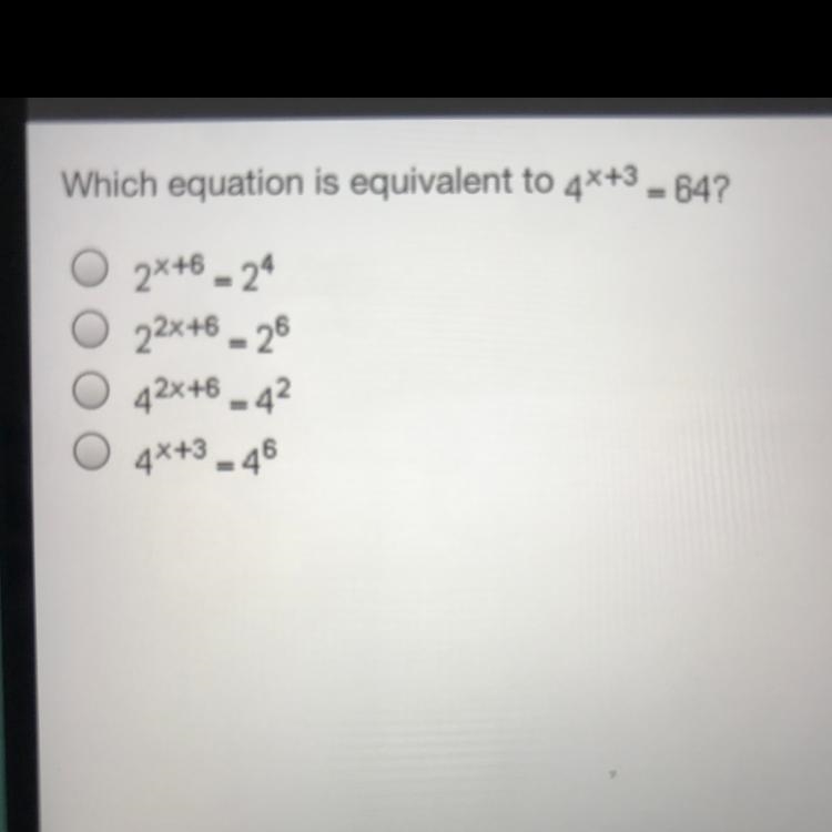 PLEASE HELP!!! Which equation is relevant to 4^x^+^3=64-example-1