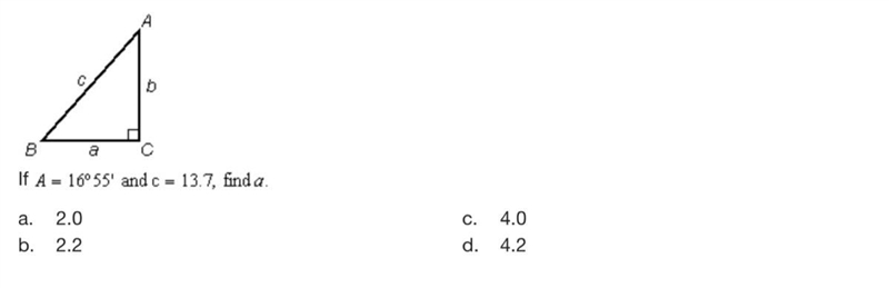 If A=16°55’ and c=13.7, find a (picture provided)-example-1