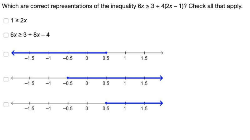 Which are correct representations of the inequality 6x ≥ 3 + 4(2x – 1)? Check all-example-1