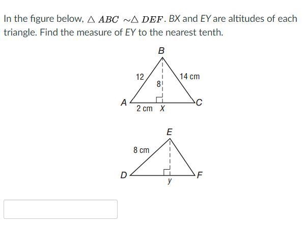 In the figure below, △ A B C ∼△ D E F . BX and EY are altitudes of each triangle. Find-example-1