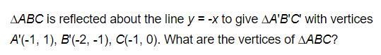 10 points! Here are the options. A. A(1, -1), B(-1, -2), C(0, -1) B. A(-1, 1), B(1, 2), C-example-1