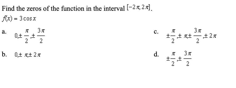 Find the zeros of the function in the interval [-2xπ, 2π]. f(x)=3 cos x-example-1