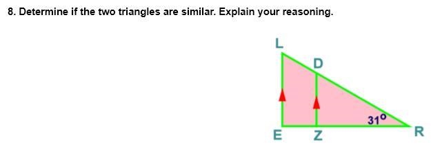 NEED HELP ASAP!! 7. Determine if the two triangles are similar. Explain your reasoning-example-2