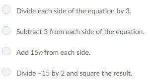 When solving the equation 3n^2 - 15n = 3 by completing the square what is your first-example-1