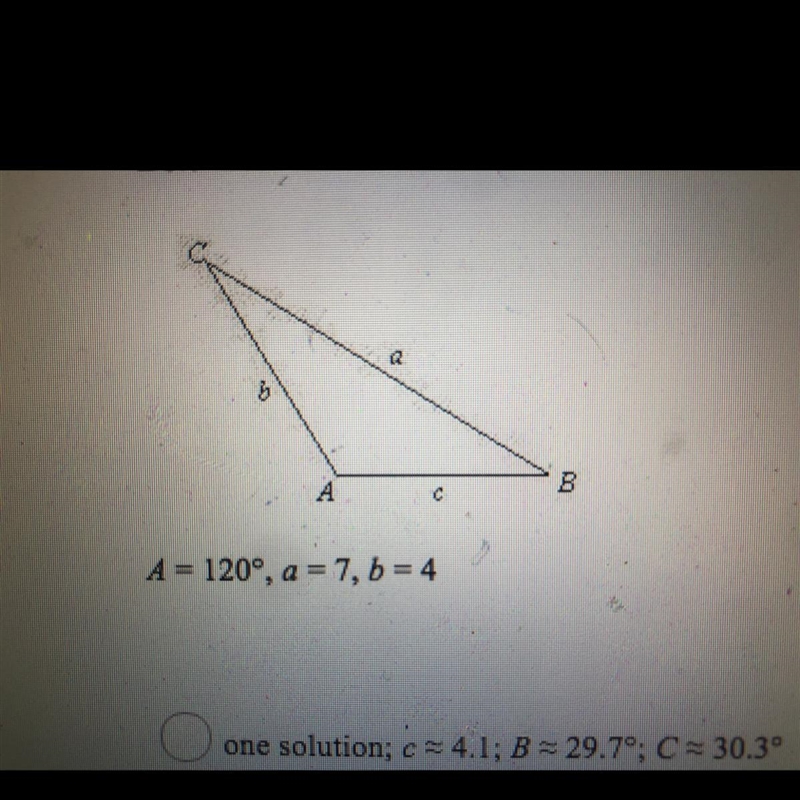 Determine whether AABC has no solution or one solution. Then solve the triangle if-example-1