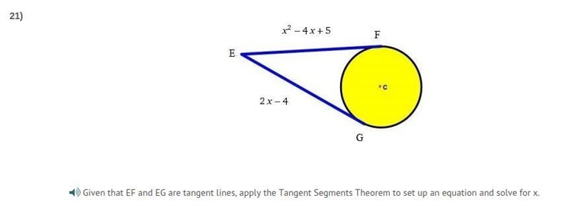 Given that EF and EG are tangent lines, apply the Tangent Segments Theorem to set-example-1