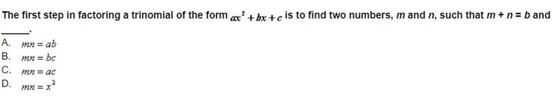 The first step in factoring a trinomial of the form is to find two numbers, m and-example-1