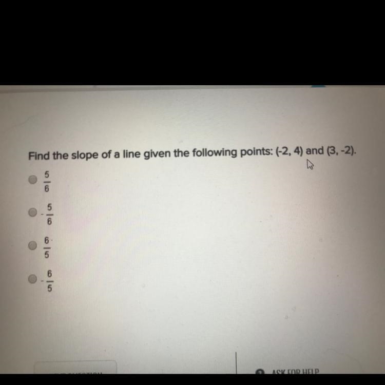 Find the slope of a line given the following points-example-1