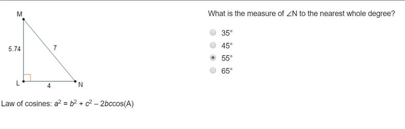 Law of cosines: a2 = b2 + c2 – 2bccos(A) What is the measure of N to the nearest whole-example-1