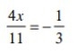 Please solve. 4x/11 = -1/3-example-1