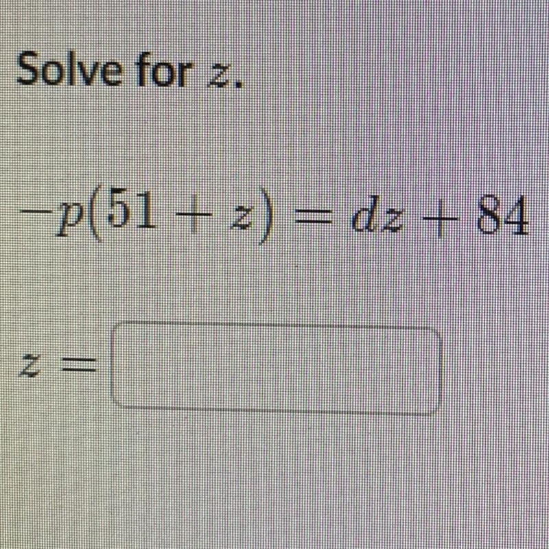 Solve for z -p(51+z)=dz+84-example-1