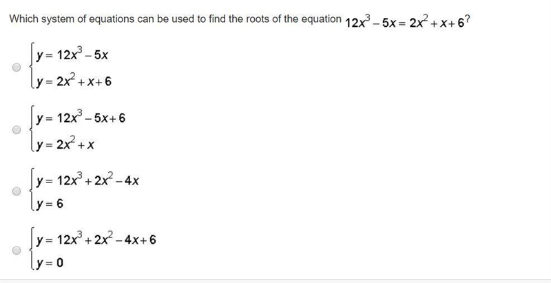 Which system of equations can be used to find the roots of the equation 12x3-5x=2x-example-1