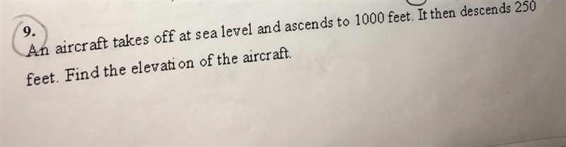 An aircraft takes off at sea level and ascends to 1000 feet. It then descends 250 feet-example-1