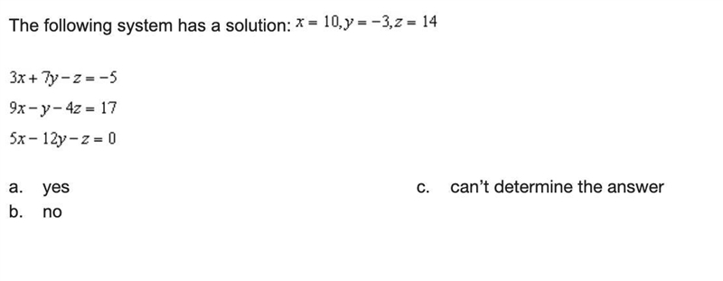 The following system has a solution: x=10, y=-3, z=14-example-1