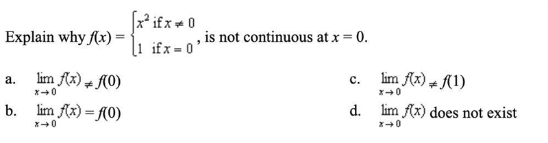 Explain why f(x)= {x^2 if x=0, 1 if x=0 , is not continuous at x = 0. Picture provided-example-1