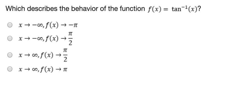 Which describes the behavior of the function f(x)= tan^-1(x)?-example-1