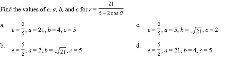 (Q3) Find the values of e, a, b, and c for r = 21/ 5 - 2 cos theta-example-1