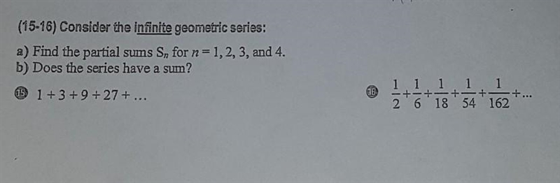 (15-16) Consider the Infinite Geometric Series: a) Find the partial sums S_n for n-example-1