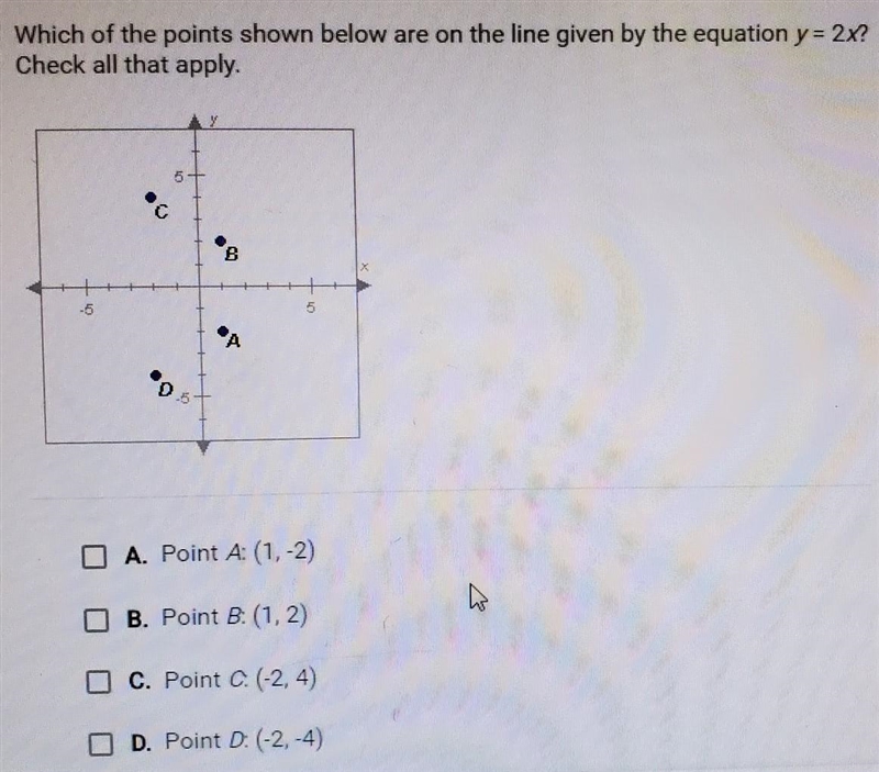 Which of the points shown below are on the line given by the equation y = 2x? Check-example-1