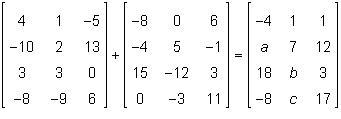 What are the values of a, b, and c in the matrix addition below?-example-1