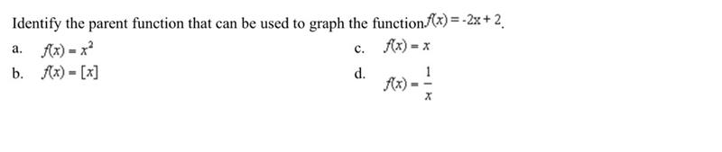 Identify the parent function that can be used to graph the function f(x)= -2x+2-example-1