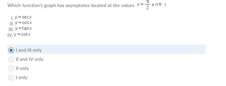 I believe the answer is A. I and III only, however, I am not 100% sure.-example-1