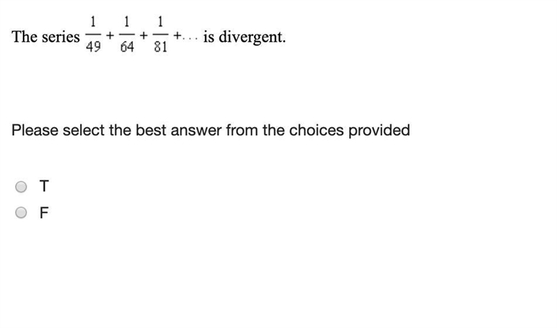 (10CQ) The series 1/49+1/64+1/81+ ... is divergent.-example-1