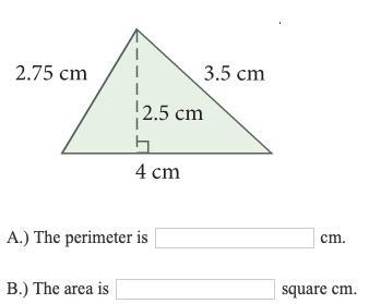 A.) The perimeter is ______ cm. B.) The area is ______ square cm.-example-1