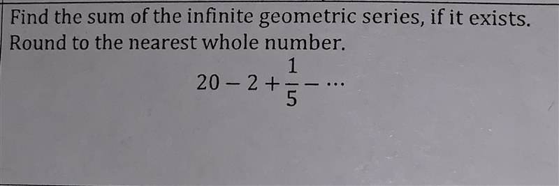 Find the sum of the geometric series if it exists .... (any responses ASAP my project-example-1