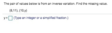 The pair values below are from an inverse variation.find the missing value (8,11),(10,y-example-1