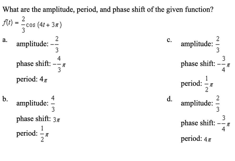 What are the amplitude, period, and phase shift of the given function? f(t) = 2/3 cos-example-1