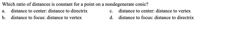 (Q4) Which ratio of distances is constant for a point on a nondegenerate conic? a-example-1