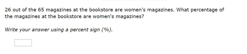 26 out of the 65 magazines at the bookstore are women's magazines. What percentage-example-1