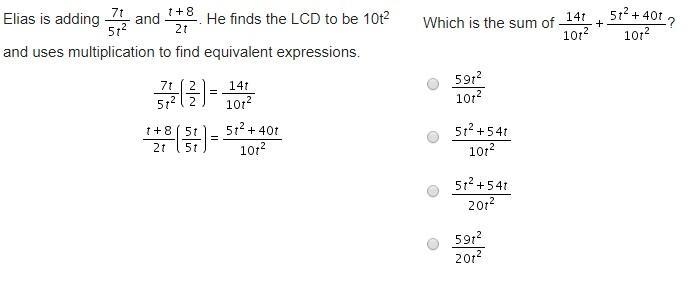 Elias is adding and . He finds the LCD to be 10t2 and uses multiplication to find-example-1