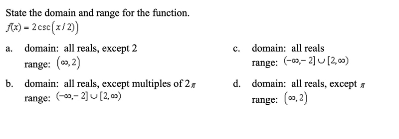 State the domain and range for the function. f(x)= 2 csc (x/2) )-example-1